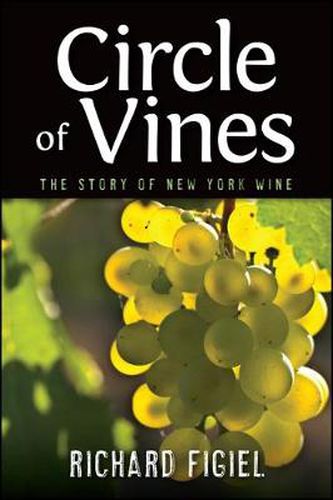 Cover image for Circle of Vines: The Story of New York Wine