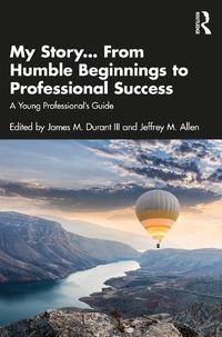 Cover image for My Story... From Humble Beginnings to Professional Success
