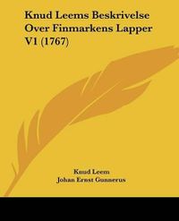 Cover image for Knud Leems Beskrivelse Over Finmarkens Lapper V1 (1767)