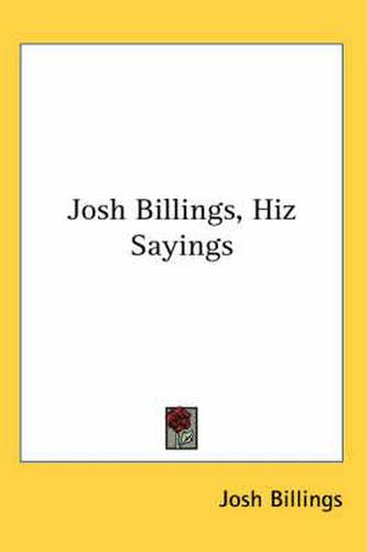 Cover image for Josh Billings, Hiz Sayings