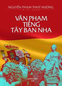 Cover image for V&#259;n Ph&#7841;m Ti&#7871;ng Tay Ban Nha (new edition)