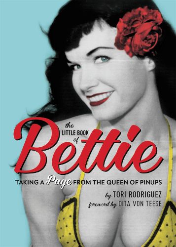 Cover image for The Little Book of Bettie: Taking a Page from the Queen of Pinups