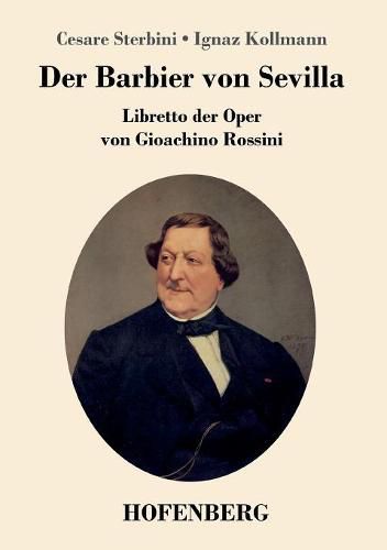 Der Barbier von Sevilla: Libretto der Oper von Gioachino Rossini