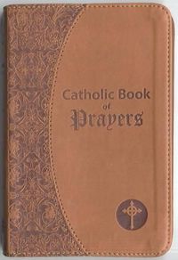 Cover image for Catholic Book of Prayers: Popular Catholic Prayers Arranged for Everyday Use