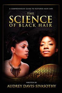 Cover image for The Science of Black Hair: A Comprehensive Guide to Textured Hair Care