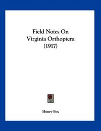 Cover image for Field Notes on Virginia Orthoptera (1917)