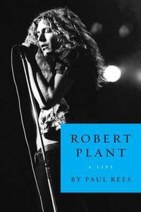 Cover image for Robert Plant: A Life