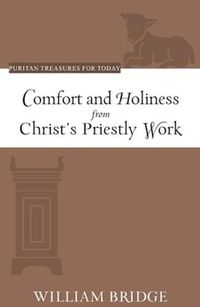 Cover image for Comfort and Holiness from Christ's Priestly Work