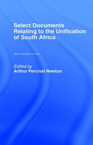 Cover image for Select Documents Relating to the Unification of South Africa