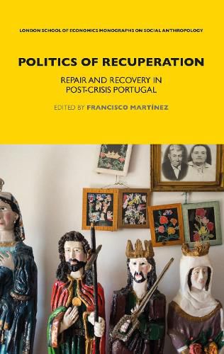 Cover image for Politics of Recuperation: Repair and Recovery in Post-Crisis Portugal