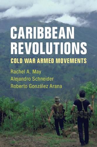 Cover image for Caribbean Revolutions: Cold War Armed Movements