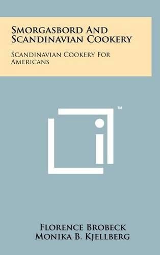 Cover image for Smorgasbord and Scandinavian Cookery: Scandinavian Cookery for Americans