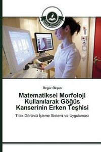 Cover image for Matematiksel Morfoloji Kullan&#305;larak Goe&#287;us Kanserinin Erken Te&#351;hisi