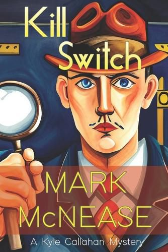 Cover image for Kill Switch: A Kyle Callahan Mystery