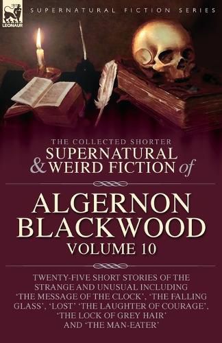 Cover image for The Collected Shorter Supernatural & Weird Fiction of Algernon Blackwood