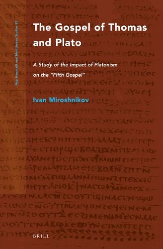 Cover image for The Gospel of Thomas and Plato: A Study of the Impact of Platonism on the  Fifth Gospel