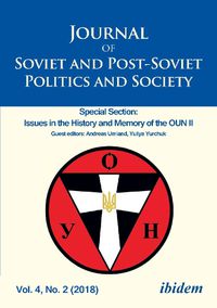 Cover image for Journal of Soviet and Post-Soviet Politics and Society: Special Section: Issues in the History and Memory of the OUN II, Vol. 4, No. 2