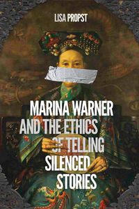 Cover image for Marina Warner and the Ethics of Telling Silenced Stories