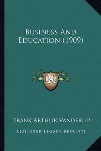 Cover image for Business and Education (1909)