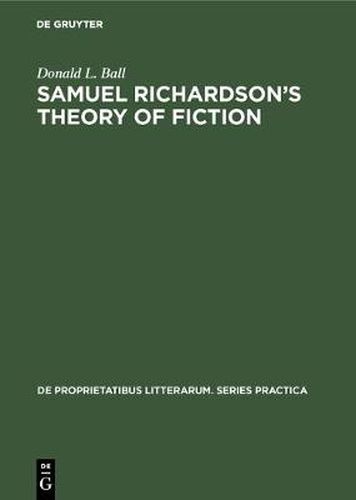 Cover image for Samuel Richardson's theory of fiction