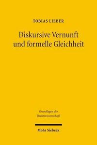 Cover image for Diskursive Vernunft und formelle Gleichheit: Zu Demokratie, Gewaltenteilung und Rechtsanwendung in der Rechtstheorie von Jurgen Habermas