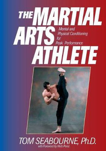 Cover image for The Martial Arts Athlete: Mental and Physical Conditioning for Peak Performance