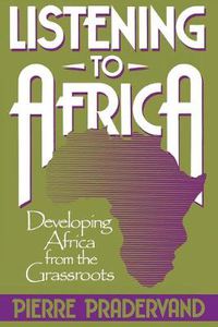 Cover image for Listening to Africa: Developing Africa from the Grassroots