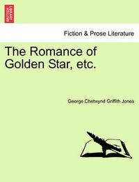 Cover image for The Romance of Golden Star, Etc.