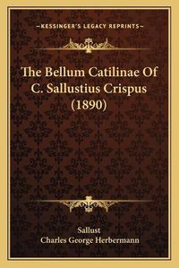 Cover image for The Bellum Catilinae of C. Sallustius Crispus (1890)