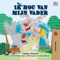 Cover image for Ik hou van mijn vader: I Love My Dad -Dutch Edition