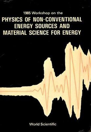 Cover image for Physics Of Non-conventional Energy Sources And Material Science For Energy - Proceedings Of The International Workshop