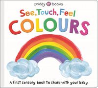 Cover image for See Touch Feel Colours