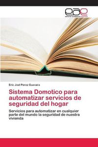 Cover image for Sistema Domotico para automatizar servicios de seguridad del hogar