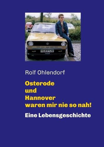 Cover image for Osterode und Hannover waren mir nie so nah!: Eine Lebensgeschichte