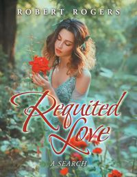 Cover image for Requited Love: A Search