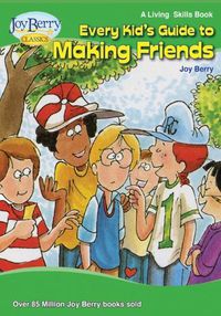 Cover image for Every Kid's Guide to Making Friends