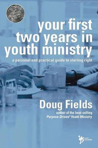 Cover image for Your First Two Years in Youth Ministry: A Personal and Practical Guide to Starting Right