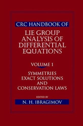 Cover image for CRC Handbook of Lie Group Analysis of Differential Equations, Volume I: Symmetries, Exact Solutions, and Conservation Laws