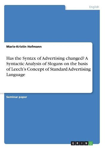 Cover image for Has the Syntax of Advertising Changed? a Syntactic Analysis of Slogans on the Basis of Leech's Concept of Standard Advertising Language