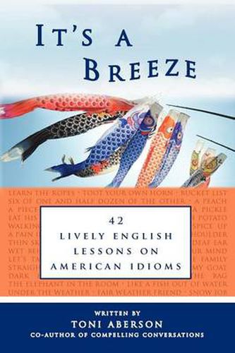 Cover image for It's A Breeze: 42 Lively English Lessons on American Idioms