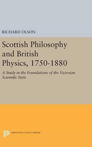 Cover image for Scottish Philosophy and British Physics, 1740-1870: A Study in the Foundations of the Victorian Scientific Style