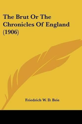 Cover image for The Brut or the Chronicles of England (1906)