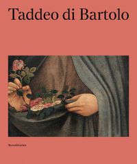 Cover image for Taddeo di Bartolo: (1362 ca. -1422)