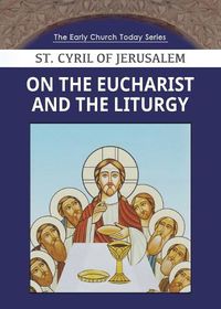 Cover image for On the Eucharist and the Liturgy