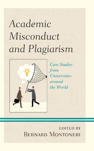 Academic Misconduct and Plagiarism: Case Studies from Universities around the World