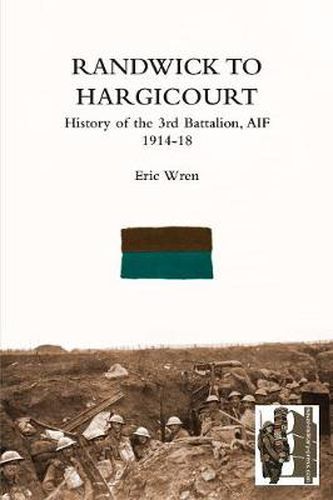 Cover image for Randwick to Hargicourthistory of the 3rd Battalion, A.I.F.