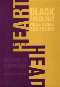 Cover image for Heart and Head: Black Theology-Past, Present, and Future