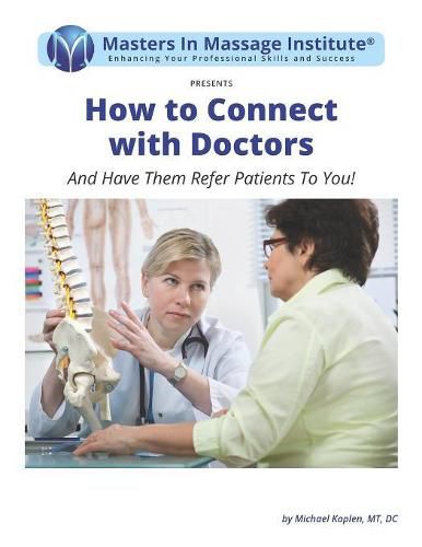 Cover image for How to Connect with Doctors: And Have Them Refer Patients To You!