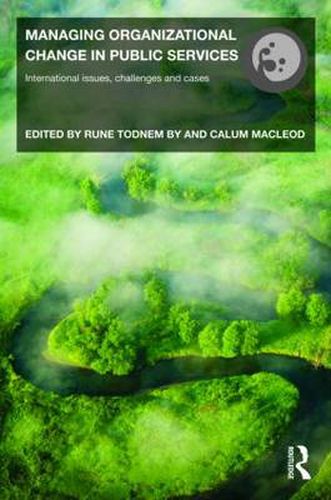 Cover image for Managing Organizational Change in Public Services: International Issues, Challenges and Cases