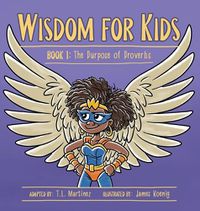 Cover image for Wisdom for Kids: Book 1: The Purpose of Proverbs